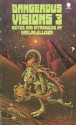 Dangerous Visions 3 - Harlan Ellison, Theodore Sturgeon, John Brunner, Keith Laumer, Norman Spinrad, Roger Zelazny, Samuel R. Delany, Larry Eisenberg, Henry Slesar, Sonya Dorman, John Sladek, Jonathan Brand, Kris Neville, R.A. Lafferty, J.G. Ballard