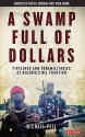 Swamp Full of Dollars: Pipelines and Paramilitaries at Nigeria's Oil Frontier - Michael Peel