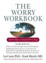 The Worry Workbook: Twelve Steps to Anxiety-Free Living - Les Carter