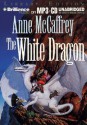 The White Dragon - Anne McCaffrey, Dick Hill