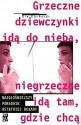 Grzeczne dziewczynki idą do nieba, niegrzeczne idą tam, gdzie chcą - Ute Ehrhardt