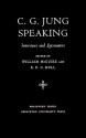 C.G. Jung Speaking: Interviews and Encounters - C.G. Jung, William McGuire, R.F.C. Hull