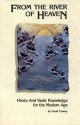 From the River of Heaven: Hindu and Vedic Knowledge for the Modern Age - David Frawley