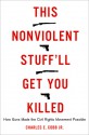 This Nonviolent Stuff'll Get You Killed: How Guns Made the Civil Rights Movement Possible - Charles E. Cobb