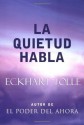 La Quietud Habla (Spanish Edition) - Eckhart Tolle