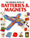 The Usborne Book Of Batteries & Magnets/Book And Motorized Plane Kit (Usborne Kidkits) - Paula Borton, Vicky Cave