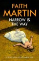 Narrow Is the Way - Faith Martin