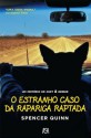 O Estranho Caso da Rapariga Raptada - Spencer Quinn