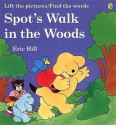 Spot's Walk In The Woods - Eric Hill