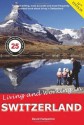 Living and Working in Switzerland: A Survival Handbook - David Hampshire