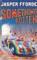 Something Rotten - Jasper Fforde