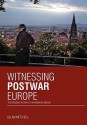 Witnessing Postwar Europe: The Personal History of an American Abroad - Allan Mitchell