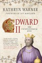 Edward II: The Unconventional King - Kathryn Warner, Foreword by Ian Mortimer