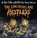 The Chickens are Restless - Gary Larson