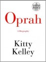 Oprah: A Biography - Kitty Kelley