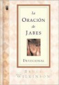 La Oracion de Jabes - Devocional (Spanish Edition) - Bruce Wilkinson, Andres Carrodeguas