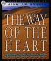 The Way of the Heart: Desert Spirituality and Contemporary Ministry - Henri J.M. Nouwen, Robertson Dean