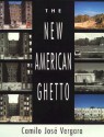 The New American Ghetto - Camilo José Vergara