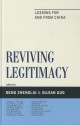 Reviving Legitimacy: Lessons for and from China - Deng Zhenglai, Sujian Guo, Anna L. Ahlers, Alfred L. Chan, Yun-Han Chu, C.S Bryan Ho, Heike Holbig, Min-hua Huang, Josef Gregory Mahoney, Peter R. Moody Jr., Philippe C. Schmitter, Gunter Schubert, Yanqi Tong, Yuchao Zhu