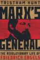 Marx's General: The Revolutionary Life of Friedrich Engels - Tristram Hunt