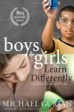 Boys and Girls Learn Differently! a Guide for Teachers and Parents - Michael Gurian