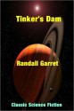 Tinker's Dam - Randall Garrett