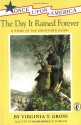 The Day It Rained Forever: A Story of the Johnstown Flood - Virginia T. Gross