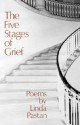 The Five Stages of Grief - Linda Pastan