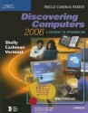 Discovering Computers 2006: A Gateway to Information, Complete (Shelly Cashman) - Gary B.(Gary B. Shelly) Shelly, Thomas J. Cashman, Misty E. Vermaat