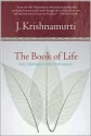 Book of Life, The: Daily Meditations with Krishnamurti - Jiddu Krishnamurti