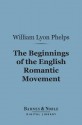 The Beginnings of the English Romantic Movement (Barnes & Noble Digital Library) - William Lyon Phelps