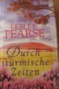 Durch stürmische Zeiten - Lesley Pearse, Katharina Kramp