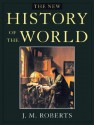 The New History of the World - J.M. Roberts