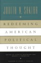 Redeeming American Political Thought - Judith N. Shklar, Stanley Hoffmann, Dennis F. Thompson