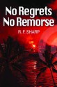 No Regrets, No Remorse: A Sydney Simone Mystery - R.F. Sharp