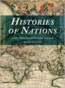 Histories of Nations: How Their Identities Were Forged - Peter Furtado, Hussein Bassir, Mihir Bose, Mohamad Ali Homayon Katouzian, Antonis Liakos, Zhitian Luo, Ciaran Brady, Enric Ucelay-Da Cal, Emmanuel Le Roy Ladurie, Dina Khapaeva, Pavel Seifter, Iwona Sakowicz, Laszlo Kontler, Murat Siviloglu, Luiz Marques, Elizabeth Baqu