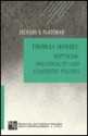 Thomas Hobbes: Skepticism, Individuality, And Chastened Politics - Richard E. Flathman