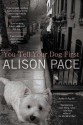 You Tell Your Dog First - Alison Pace