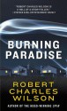 Burning Paradise - Robert Charles Wilson