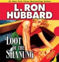 Loot of the Shanung - L. Ron Hubbard, R.F. Daley, Christina Huntington, Jim Meskimen, Robert Wu, Tadao Tomomatsu