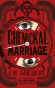 The Chemickal Marriage - Gordon Dahlquist