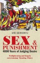 Sex and Punishment: Four Thousand Years of Judging Desire - Eric Berkowitz