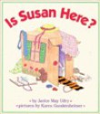 Is Susan Here? - Janice May Udry, Karen Gundersheimer