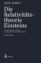 Die Relativitätstheorie Einsteins: Kommentiert und Erweitert Von Jürgen Ehlers und Markus Pössel - Max Born