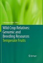 Wild Crop Relatives: Genomic and Breeding Resources: Temperate Fruits - Chittaranjan Kole