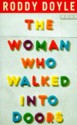 The Woman Who Walked Into Doors - Roddy Doyle