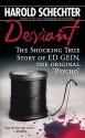 Deviant: True Story of Ed Gein, the Original Psycho - Harold Schechter