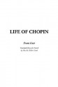 Life of Chopin - Franz Liszt, Martha Cook