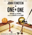 One on One: Behind the Scenes with the Greats in the Game - John Feinstein