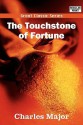 The Touchstone of Fortune - Charles Major